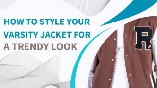 How to Style Your Varsity Jacket for a Trendy Look