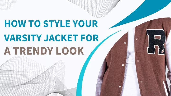 how to style your varsity jacket for a trendy look