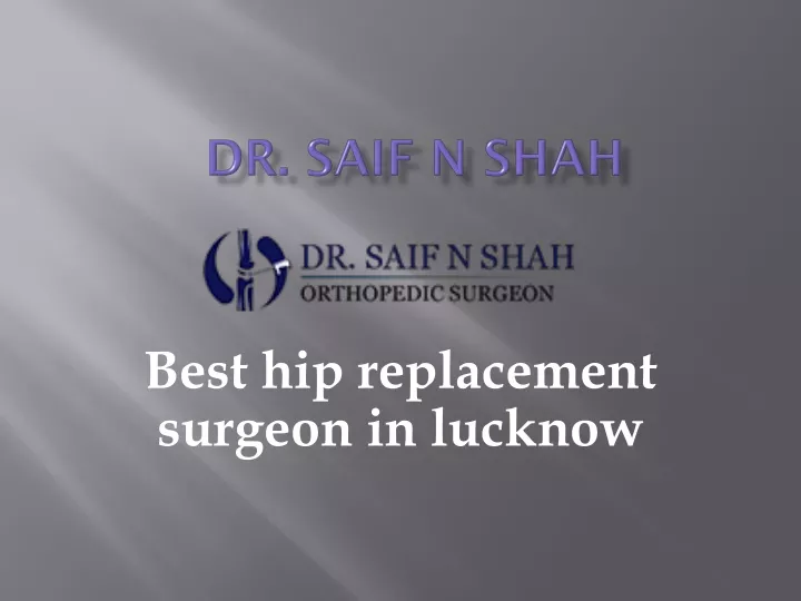 best hip replacement surgeon in lucknow
