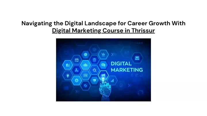 PPT - Navigating the Digital Landscape for Career Growth With Digital Marketing Course in 