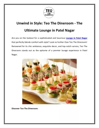 Unwind in Style Teo The Dineroom - The Ultimate Lounge in Patel Nagar