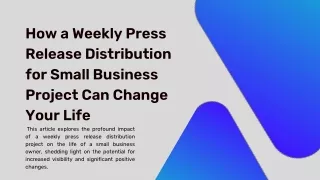 How a Weekly Press Release Distribution for Small Business Project Can Change Yo