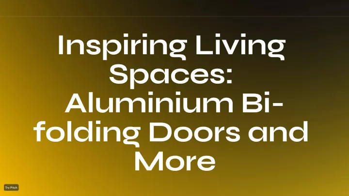 inspiring living spaces aluminium bi folding