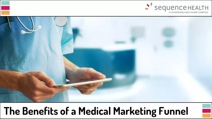 the benefits of a medical marketing funnel