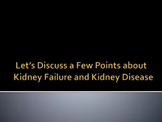 Let’s Discuss a Few Points about Kidney Failure and Kidney Disease