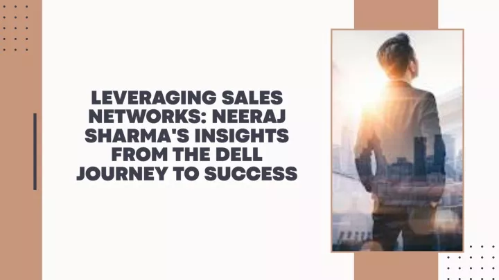 leveraging sales networks neeraj sharma