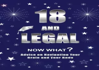 Download⚡️ Book [PDF] 18 AND LEGAL...Now What?: Advice on Navigating Your Brain an