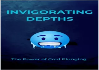 PDF/Read❤️ Invigorating Depths : The Power of Cold Plunging