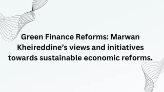 Green Finance Reforms- Marwan Kheireddine’s views and initiatives towards sustainable economic reforms