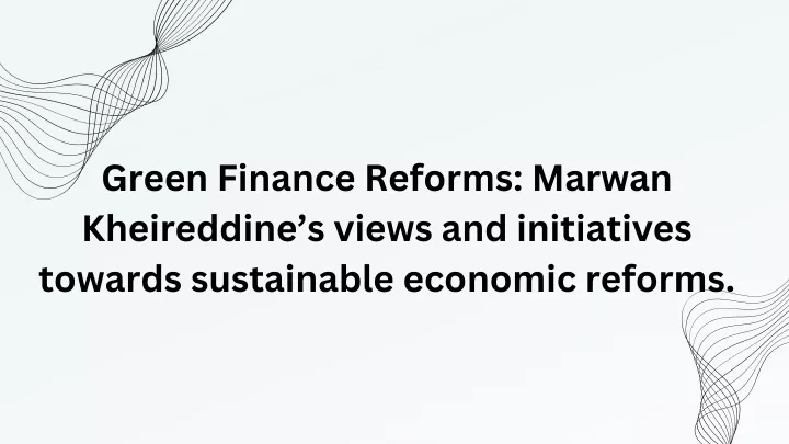 green finance reforms marwan kheireddine s views