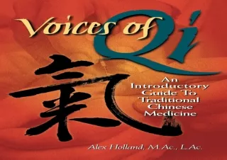 [Read❤️ Download⚡️] Voices of Qi: An Introductory Guide to Traditional Chinese Medic