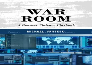Download⚡️ Book [PDF] War Room: A Counter Violence Playbook