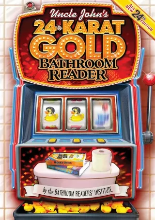 [⚡PDF √READ❤ ONLINE] Uncle John's 24-Karat Gold Bathroom √READ❤er (Uncle John's Bathroom √READ❤er Annual)
