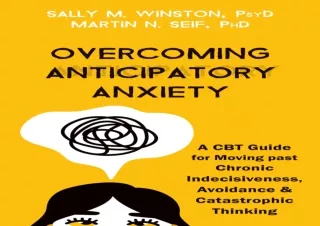 ❤READ ⚡PDF Overcoming Anticipatory Anxiety: A CBT Guide for Moving past Chronic