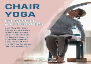 ⚡PDF ✔DOWNLOAD Chair Yoga For Seniors And Beginners: You May Be Just Seven Poses