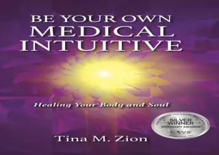 ❤READ ⚡PDF Be Your Own Medical Intuitive: Healing Your Body and Soul (Medical In