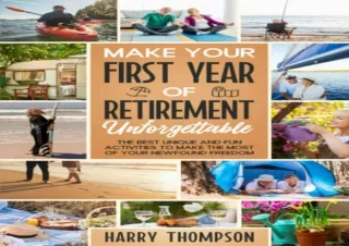 ⚡PDF ✔DOWNLOAD Make Your First Year of Retirement Unforgettable: The Best Unique