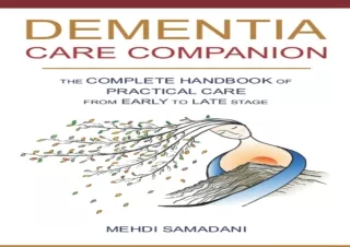 ❤READ ⚡PDF Dementia Care Companion: The Complete Handbook of Practical Care from