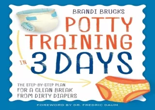 ⚡PDF ✔DOWNLOAD Potty Training in 3 Days: The Step-by-Step Plan for a Clean Break