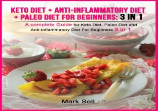 ❤READ ⚡PDF Keto Diet   Anti-Inflammatory Diet   Paleo Diet For Beginners: 3 in 1