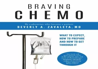 ⚡PDF ✔DOWNLOAD Braving Chemo: What to Expect, How to Prepare and How to Get Thro