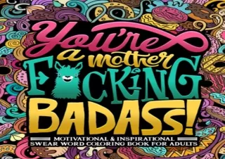 ⚡PDF ✔DOWNLOAD You're a Mother F*cking Badass: Motivational & Inspirational Swea