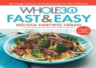 ❤READ ⚡PDF The Whole30 Fast & Easy Cookbook: 150 Simply Delicious Everyday Recip