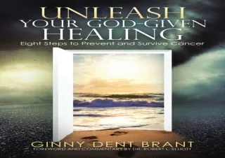 ⚡PDF ✔DOWNLOAD Unleash Your God-Given Healing: Eight Steps to Prevent and Surviv