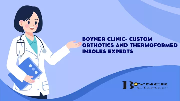 boyner clinic custom orthotics and thermoformed