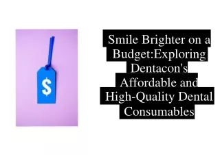 Smile Brighter on a BudgetExploring Dentacons Affordable