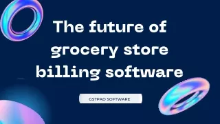 The Future Of Grocery Store Billing Software