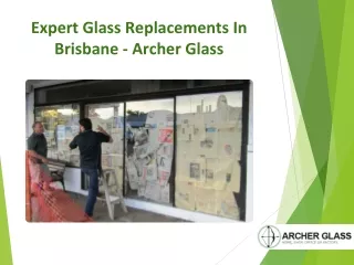 Expert Glass Replacements In Brisbane - Archer Glass