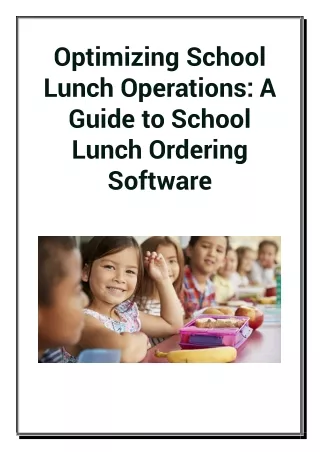 Optimizing School Lunch Operations - A Guide to School Lunch Ordering Software
