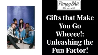 Fun Gifts