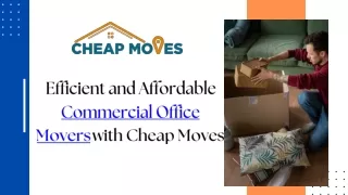 Efficient and Affordable Commercial Office Movers with Cheap Moves