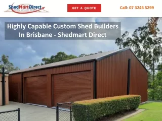 Highly Capable Custom Shed Builders In Brisbane - Shedmart Direct