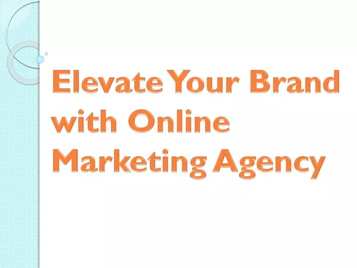 elevate your brand with online marketing agency
