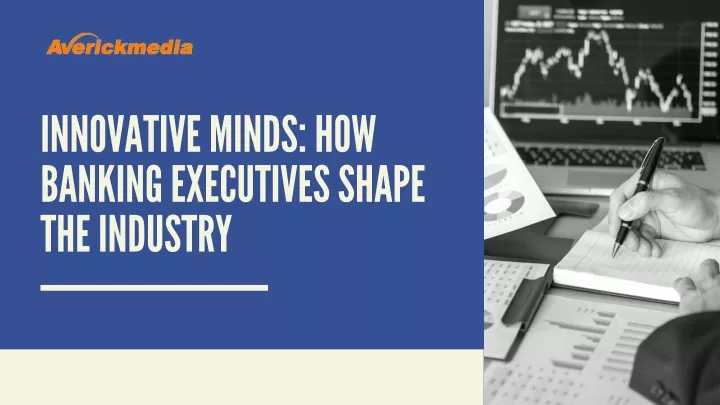 innovative minds how banking executives shape