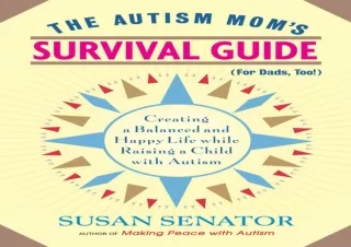 ⚡PDF ✔DOWNLOAD The Autism Mom's Survival Guide (for Dads, too!): Creating a Bala