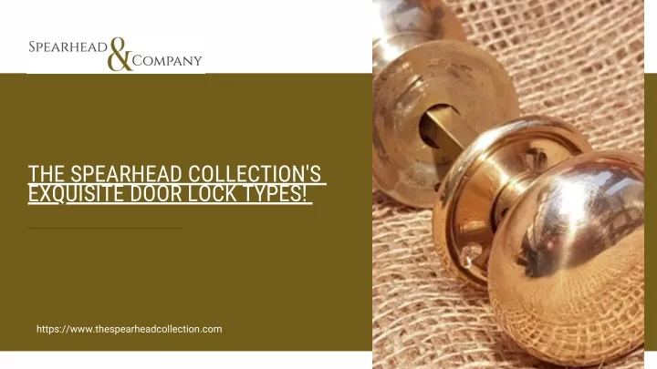 the spearhead collection s exquisite door lock