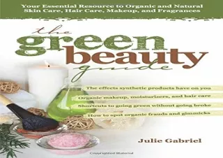 ❤READ ⚡PDF The Green Beauty Guide: Your Essential Resource to Organic and Natura