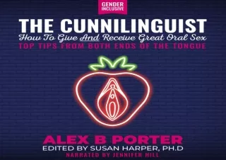 ❤READ ⚡PDF The Cunnilinguist: How to Give and Receive Great Oral Sex: Top Tips f