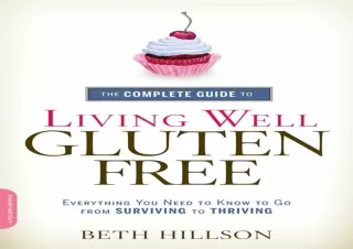 ⚡PDF ✔DOWNLOAD The Complete Guide to Living Well Gluten-Free: Everything You Nee