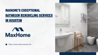 MaxHome's Exceptional Bathroom Remodeling Services in Houston