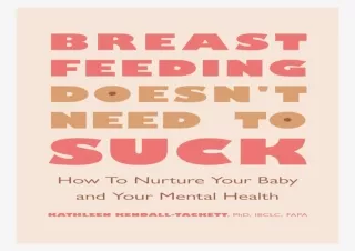 ❤READ ⚡PDF Breastfeeding Doesn't Need to Suck: How to Nurture Your Baby and Your