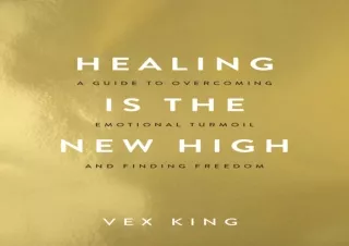 ⚡PDF ✔DOWNLOAD Healing Is the New High: A Guide to Overcoming Emotional Turmoil