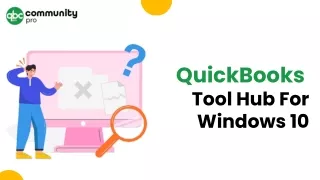 1-833-460-2030 QuickBooks Tool Hub For Windows 10: Your Complete Solution