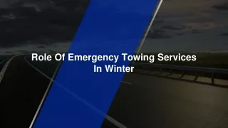Nov Slides - Role Of Emergency Towing Services In Winter