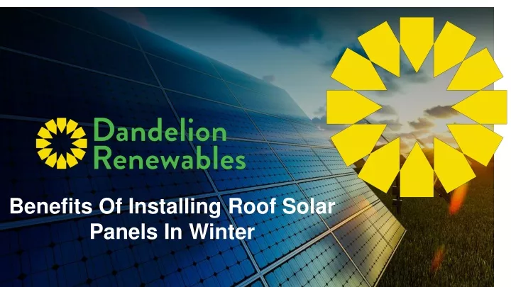 benefits of installing roof solar panels in winter