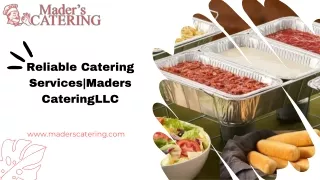 Reliable Catering Services| Maders CateringLLC